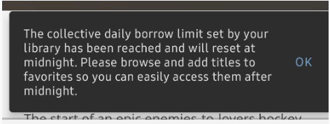 Hoopla message that reads "The collective daily borrow limit set by your library has been reached and will reset at midnight. Please browse and add titles to favorites so you can easily access them after midnight"