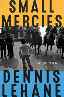 "Small Mercies" by Dennis Lehane