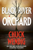 "Black River Orchard" by Chuck Wendig