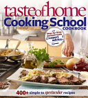 "Taste of Home Cooking School Cookbook" by Taste Of Home