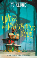 "Under the Whispering Door" by TJ Klune