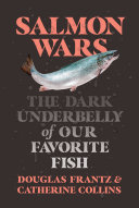 "Salmon Wars" by Douglas Frantz and Catherine Collins