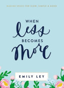 "When Less Becomes More" by Emily Ley