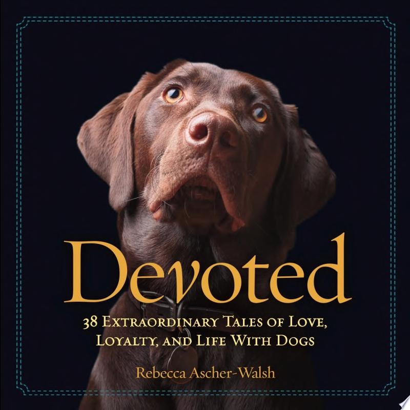 "Devoted" by Rebecca Ascher-Walsh