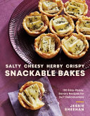 "Salty, Cheesy, Herby, Crispy Snackable Bakes" by Jessie Sheehan