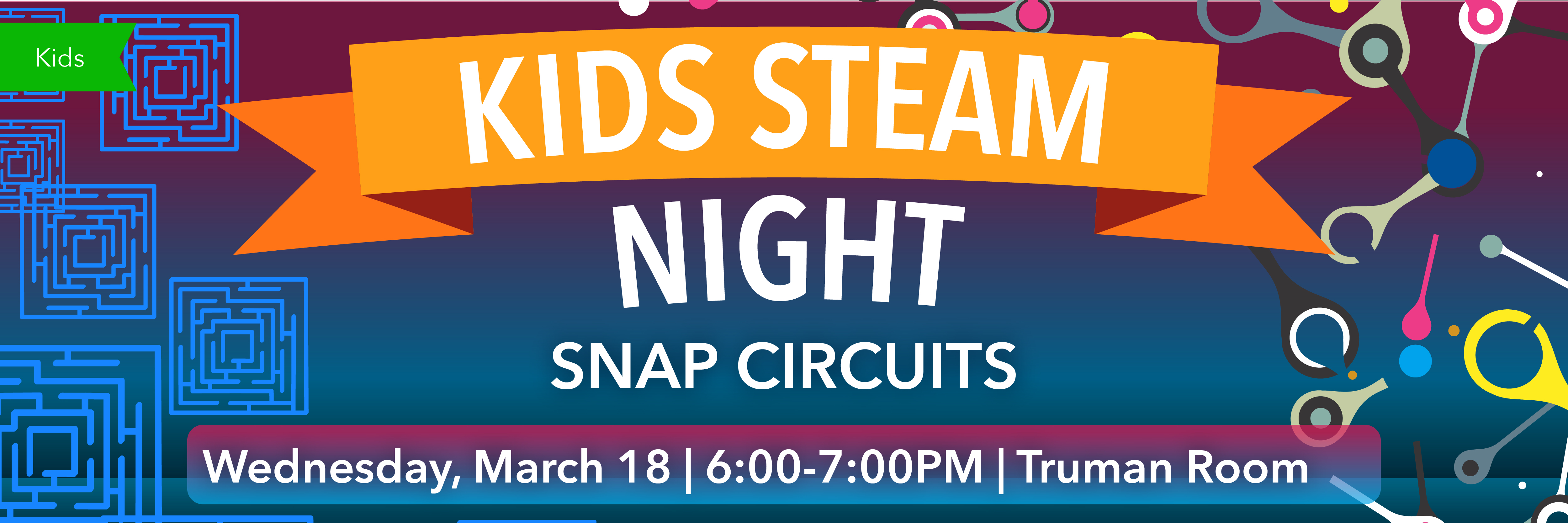 Kids STEAM Night: Snap Circuits