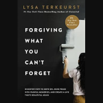 Forgiving What You Can’t Forget