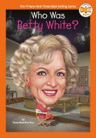 Who was Betty White by Dana Meachen Rau