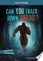 Cover image for Can You Track Down Bigfoot?