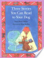 Cover image for Three Stories You Can Read to Your Dog
