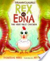 Cover image for Tyrannosaurus Rex Vs. Edna the Very First Chicken