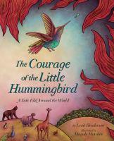 The Courage of the little hummingbird by Leah, Henderson