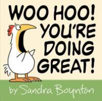 Woo hoo! You're Doing Great! by Sandra Boynton