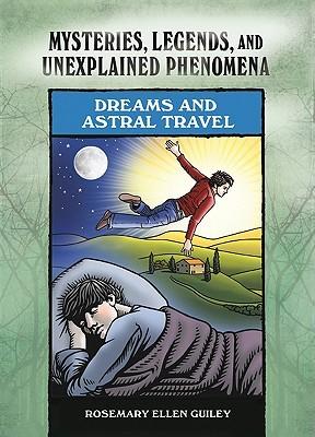 Mysteries, Legends, and Unexplained Phenomena: Dreams and Astral travel