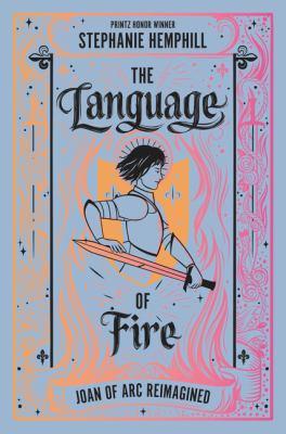 The Language of Fire: Joan of Arc Reimagined