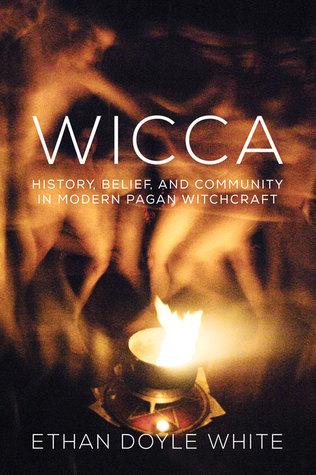 Wicca: History, Belief, and Community in Modern Pagan Witchcraft