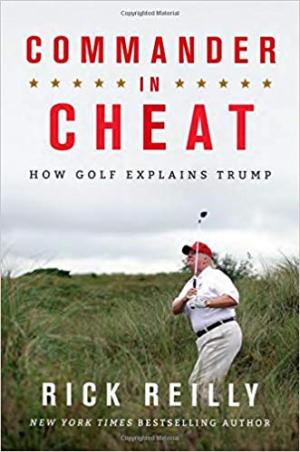 Commander In Cheat: How Golf Explains Trump 