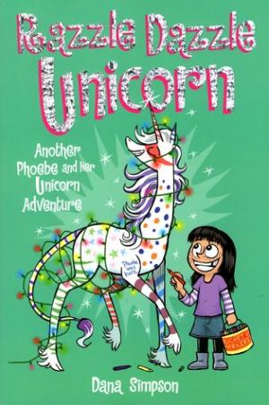 Phoebe and Her Unicorn, Volume 4: Razzle Dazzle Unicorn
